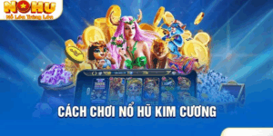 trai nghiem cach choi no hu kim cuong 300x150 1